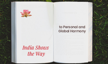 INDIA SHOWS THE WAY- to Personal and Global Harmony